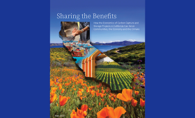 Cover of  "Sharing the Benefits: How the Economics of Carbon Capture and Storage Projects in California Can Serve Communities, the Economy, and the Climate,” 