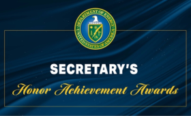 The Secretary's Honor Achievement Awards recognized three LLNL teams for their achievements.